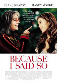 Because I Said So poster.